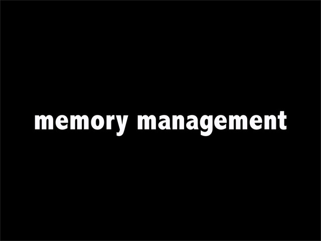 memory management
