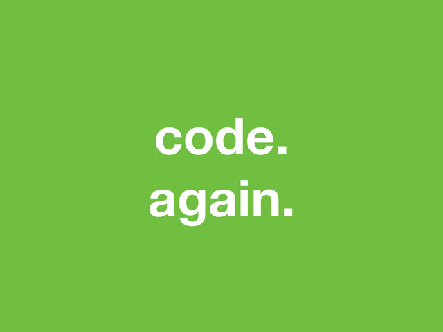 code.
again.
