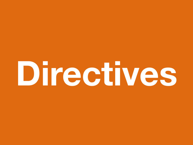Directives

