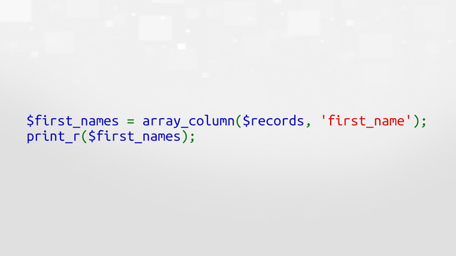 $first_names = array_column($records, 'first_name');
print_r($first_names);
