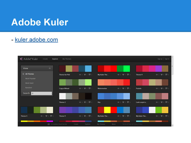 Adobe Kuler
- kuler.adobe.com
