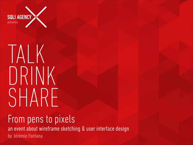 THINK × DESIGN × SHARE
!
TALK
DRINK
SHARE
presents
