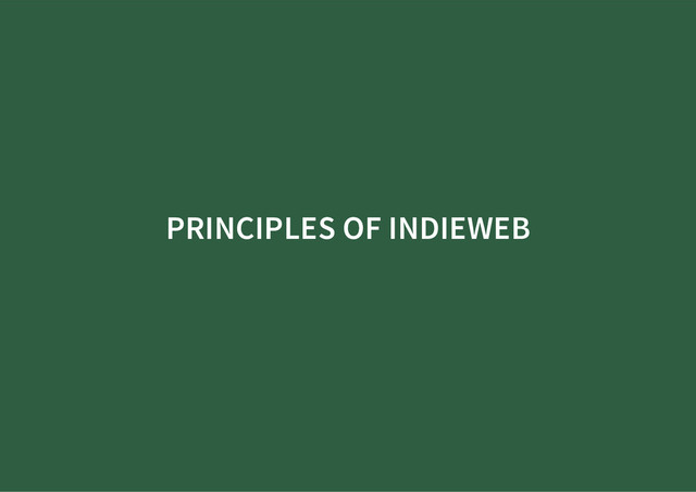 PRINCIPLES OF INDIEWEB
