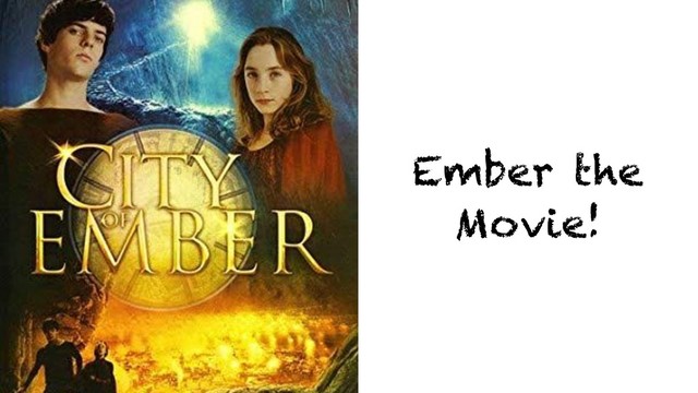 Ember the
Movie!

