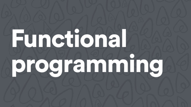 Functional
programming
