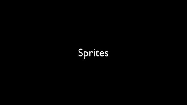 Sprites
