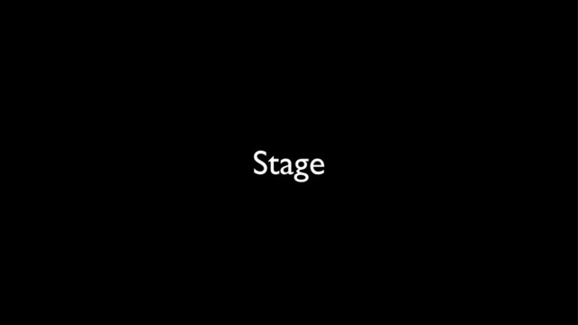 Stage
