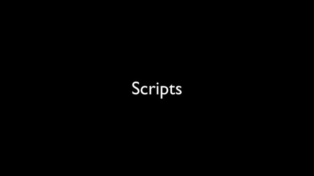 Scripts
