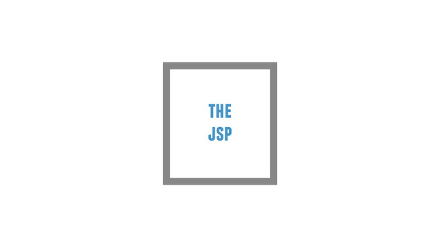 the
jsp
