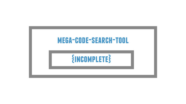 mega-code-search-tool
{incomplete}
