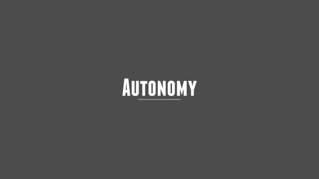 Autonomy
