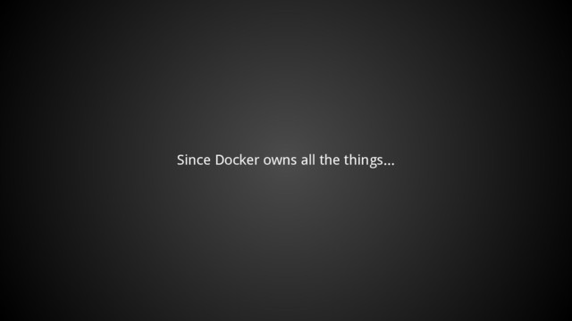 Since Docker owns all the things...

