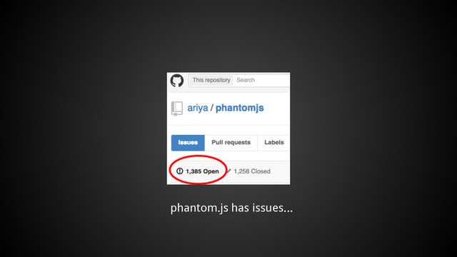 phantom.js has issues...
