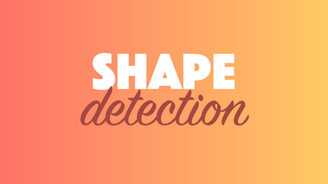shape
detection
