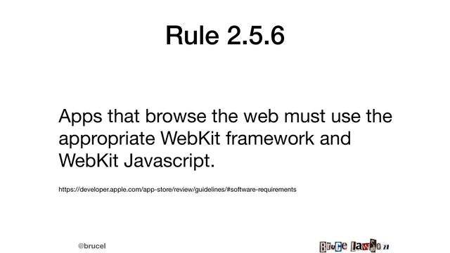 @brucel
Rule 2.5.6
Apps that browse the web must use the
appropriate WebKit framework and
WebKit Javascript.

https://developer.apple.com/app-store/review/guidelines/#software-requirements
