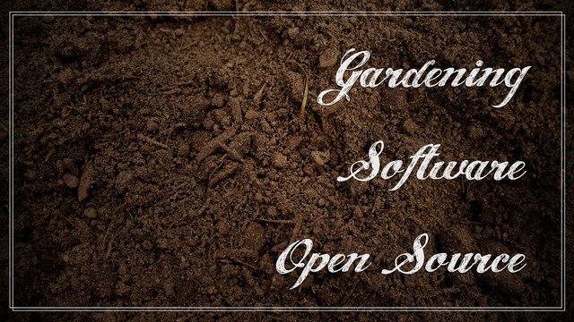 Gardening
Software
Open Source
