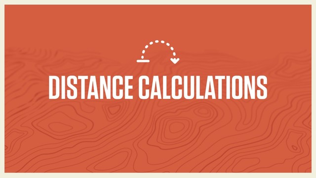 DISTANCE CALCULATIONS
