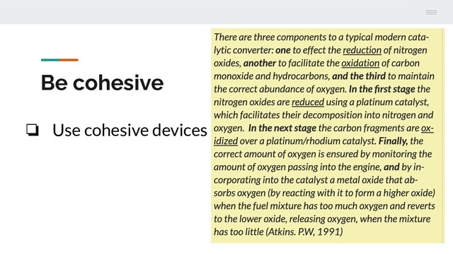 Be cohesive
❏ Use cohesive devices
