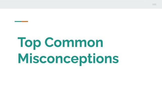 Top Common
Misconceptions
