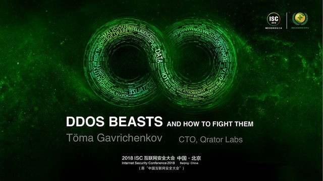 DDOS BEASTS AND HOW TO FIGHT THEM
Töma Gavrichenkov CTO, Qrator Labs
