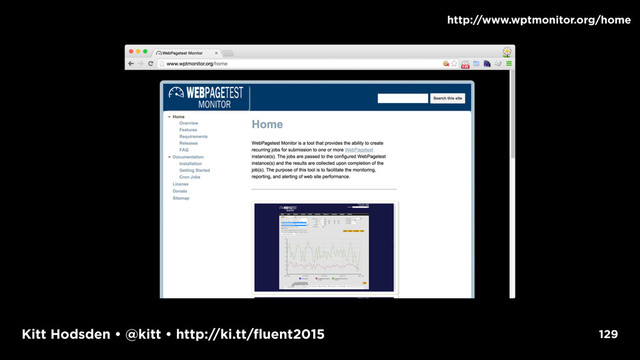 Kitt Hodsden • @kitt • http://ki.tt/fluent2015
Tracking over time
129
http://www.wptmonitor.org/home
