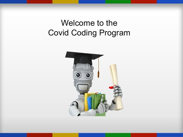Welcome to the
Covid Coding Program

