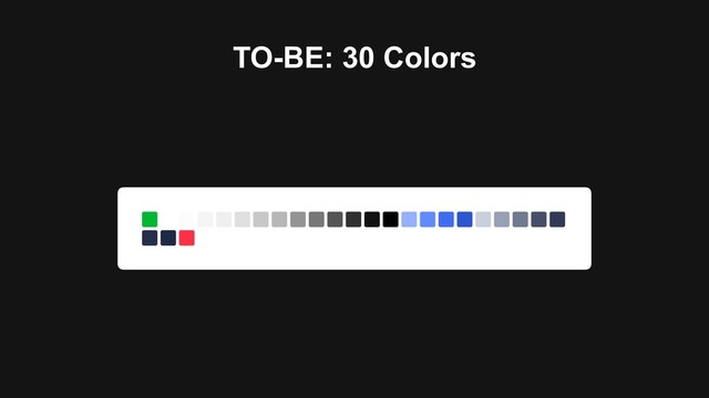 TO-BE: 30 Colors
