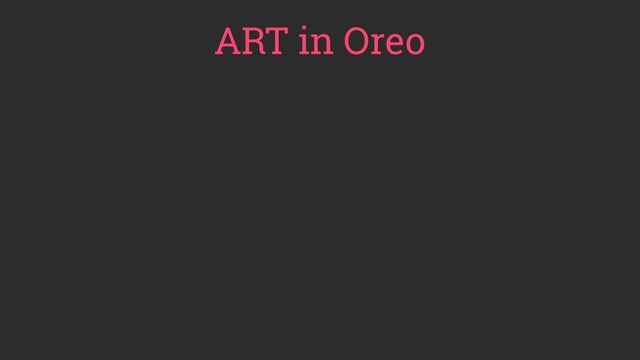 ART in Oreo
