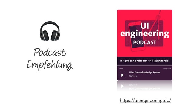 Podcast
Empfehlung
https://uiengineering.de/

