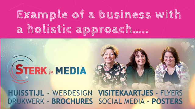Example of a business with
a holistic approach…..
