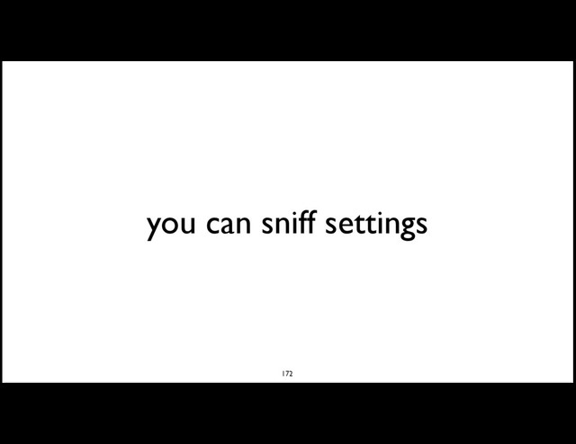 you can sniff settings
172
