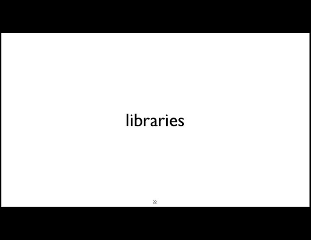 libraries
22
