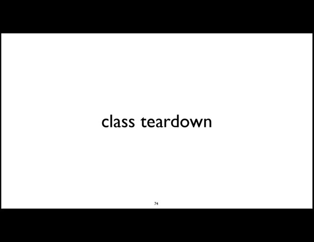 class teardown
74
