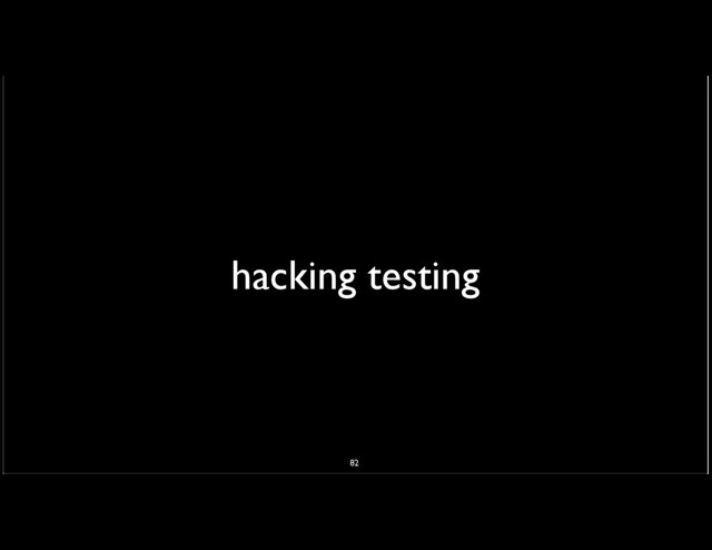 hacking testing
82
