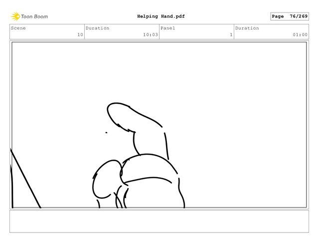 Scene
10
Duration
10:03
Panel
1
Duration
01:00
Page 76/269
Helping Hand.pdf
