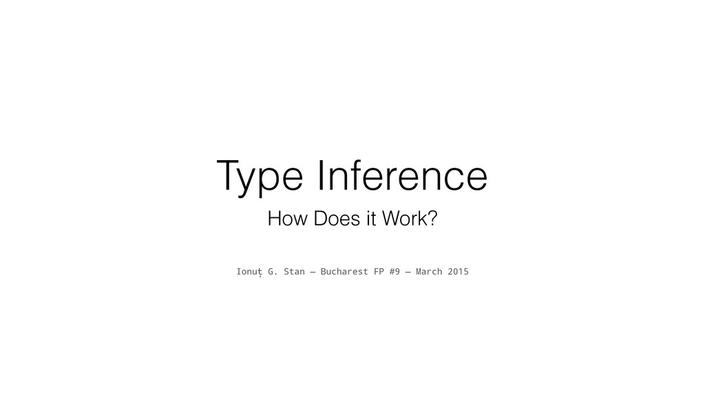 Type Inference: How Does it Work? - Speaker Deck