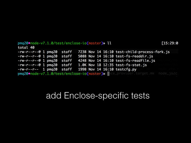 add Enclose-speciﬁc tests
