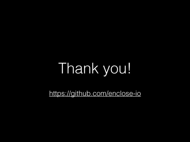 Thank you!
https://github.com/enclose-io
