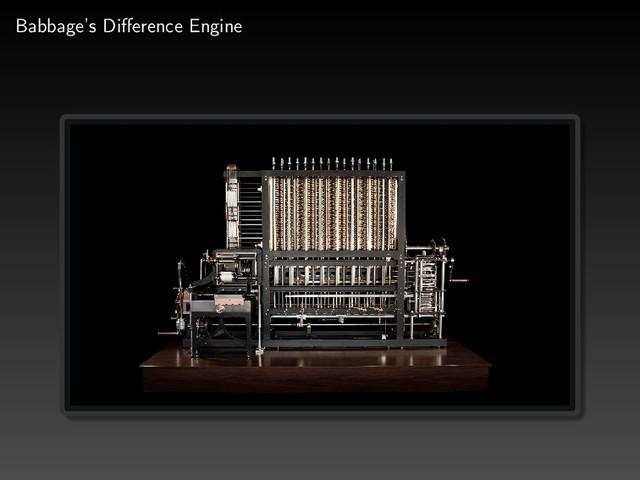 Babbage’s Diﬀerence Engine
