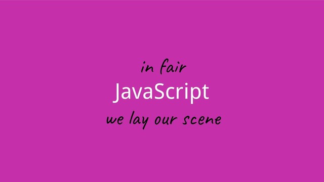 in
JavaScript
we ur n
