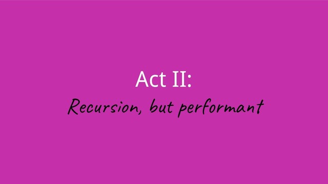 Act II:
Rec on, bu r ma
