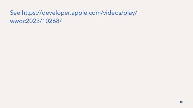 See https://developer.apple.com/videos/play/
wwdc2023/10268/
12
