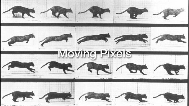 Moving Pixels
