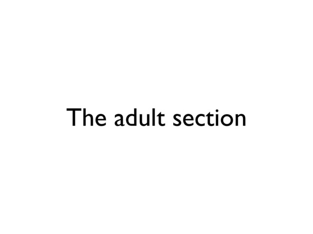 The adult section
