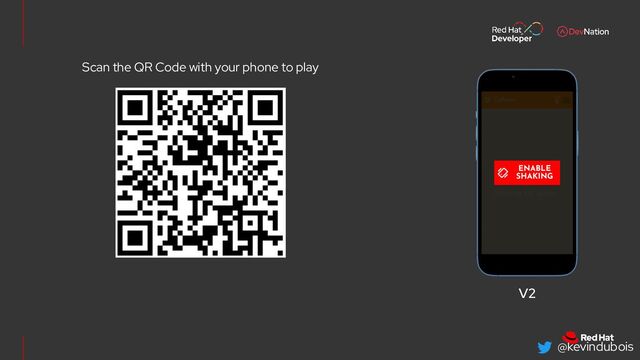 @kevindubois
V2
Scan the QR Code with your phone to play
