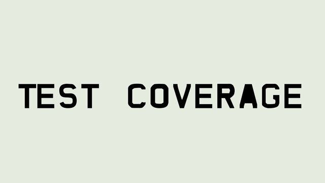 Test Coverage
