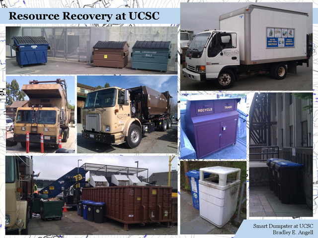 Resource Recovery at UCSC
Smart Dumpster at UCSC
Bradley E. Angell
