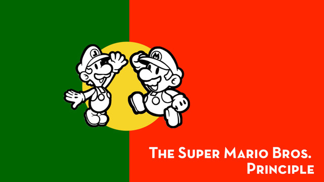 The Super Mario Bros.
Principle
