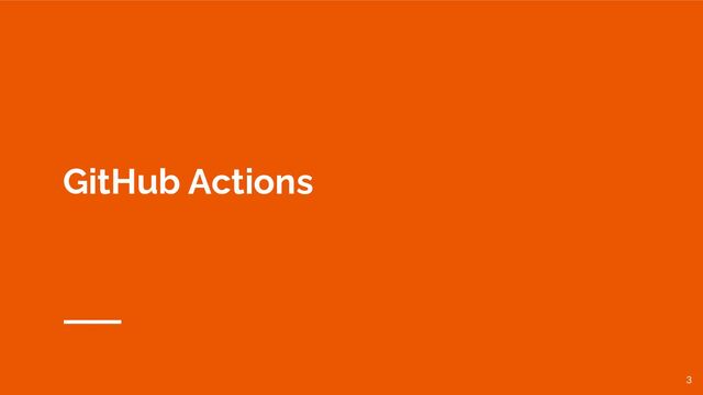 GitHub Actions
3
