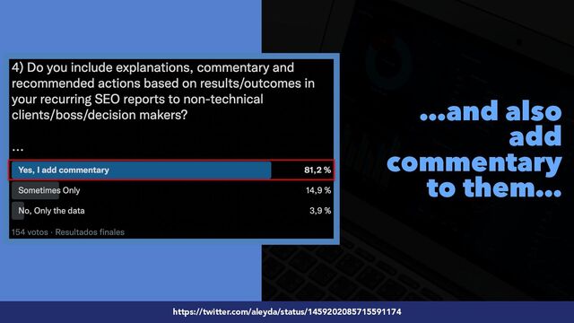 #SEOReporting by @aleyda from @orainti
…and also
add
commentary
to them…
https://twitter.com/aleyda/status/1459202085715591174
